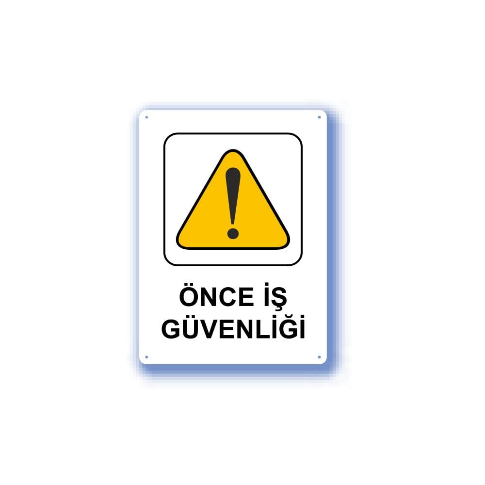 Metal İş Güvenliği Uyarı Levhası - Önce İş Güvenliği 25,5X36 Cm 551985 resmi