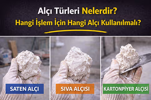 Alçı Türleri Nelerdir? Hangi İşlem İçin Hangi Alçı Kullanılmalı?