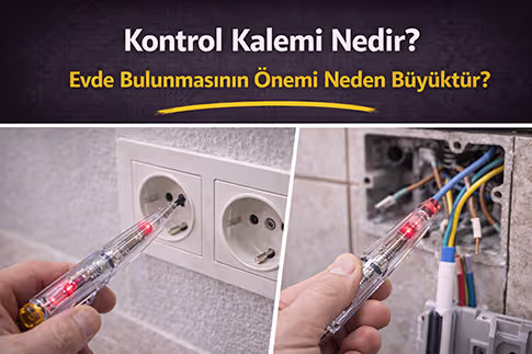 Kontrol Kalemi Nedir? Evde Bulunmasının Önemi Neden Büyüktür?