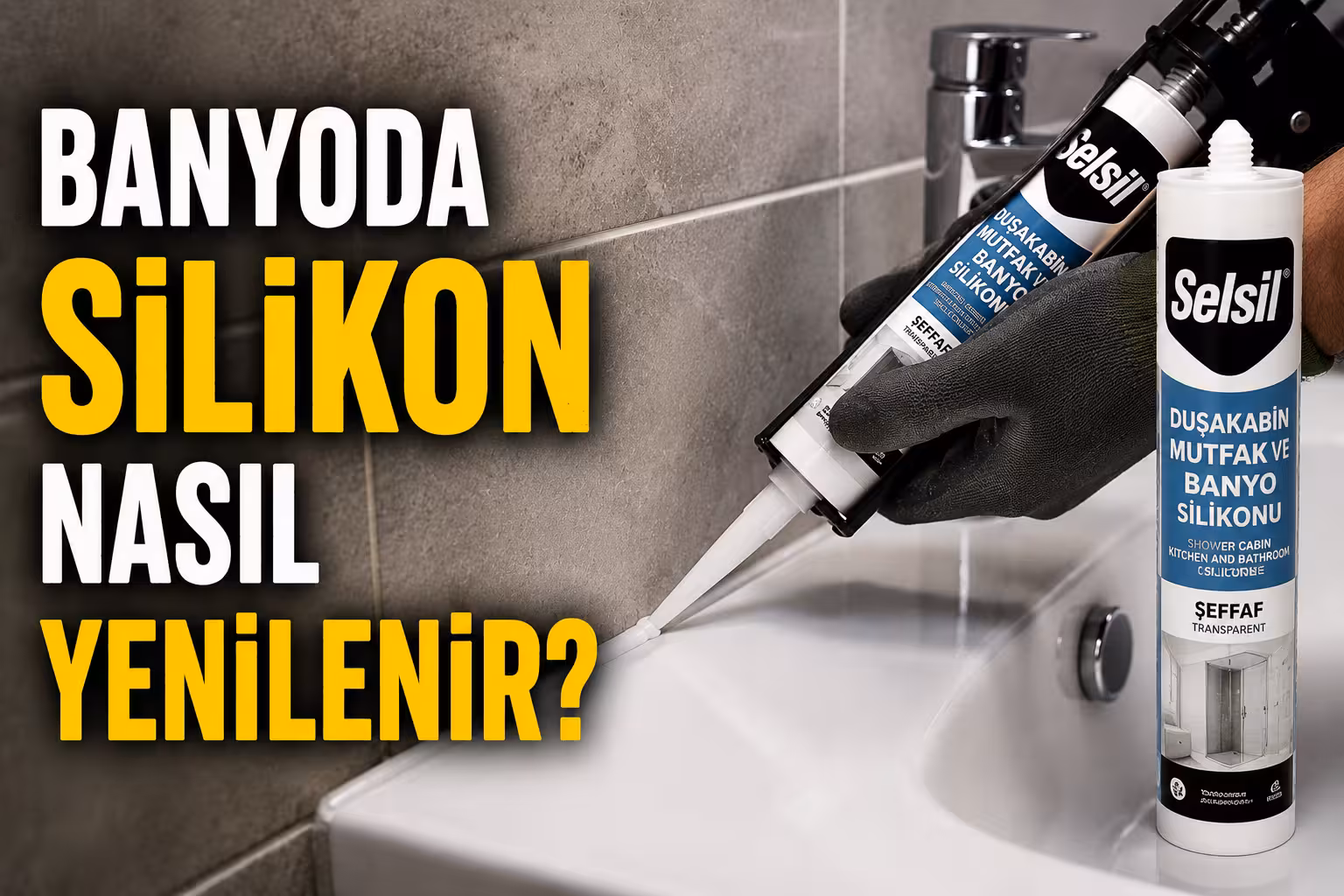 Banyoda Silikon Nasıl Yenilenir? Küflenmiş ve Kararan Silikonu Yenileme Rehberi