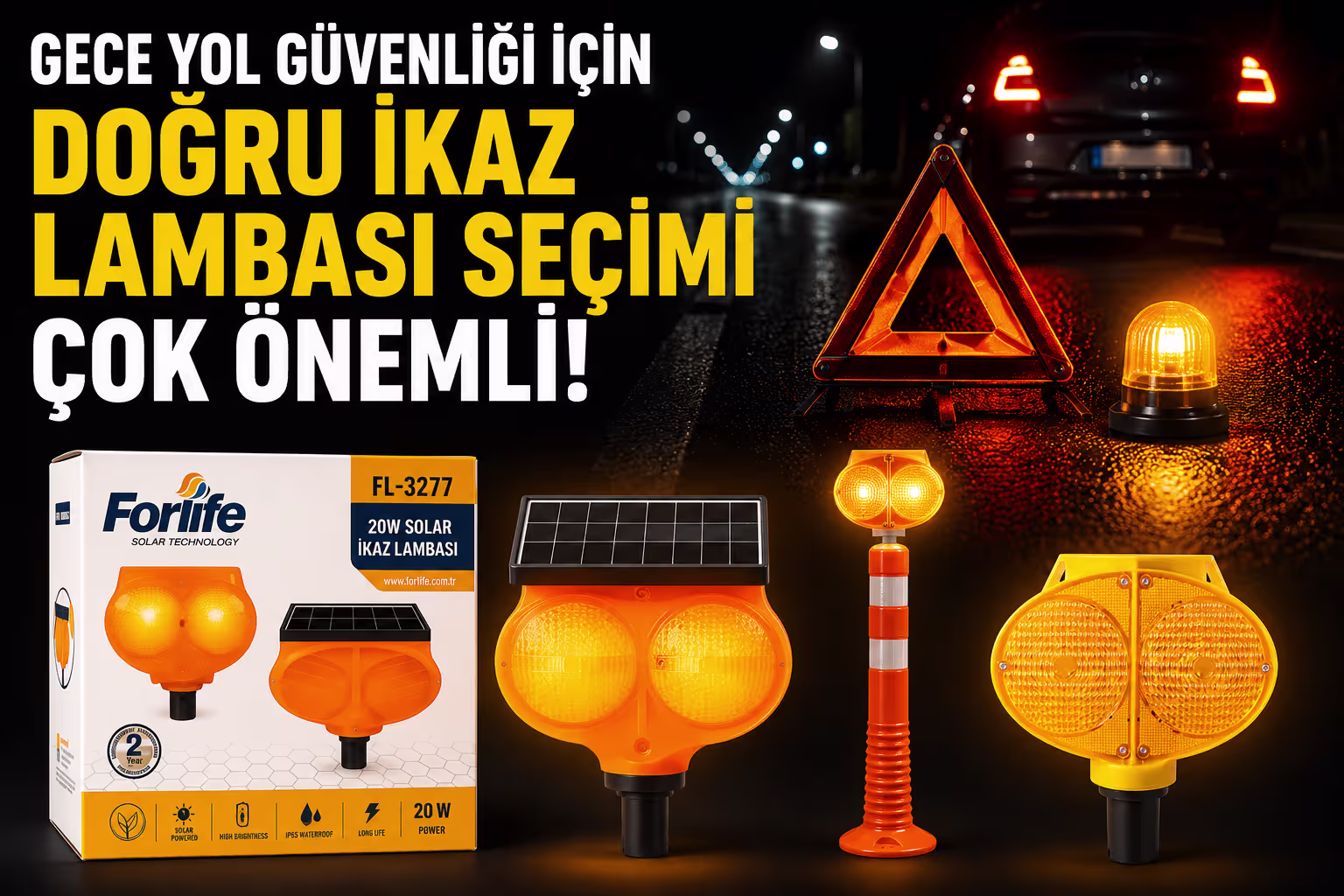 Gece Yol Güvenliği İçin Doğru İkaz Lambası Seçimi Çok Önemli!